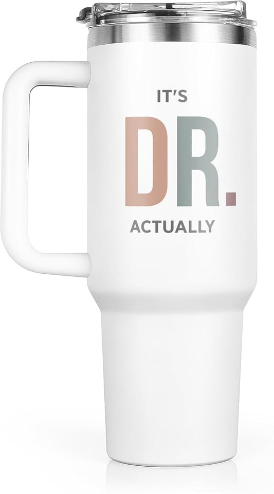 PhD Graduation Gifts, Doctor Gifts, It's Dr Actually Tumbler 40oz, Doctor Phd Doctorate Gift for Women Men Doctoral Graduates, Doctorate Doctors Graduation Gift, Doctoral Degree