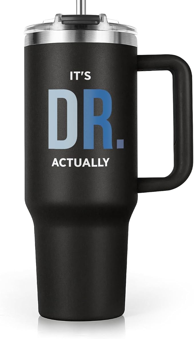 PhD Graduation Gifts Tumbler 40oz, Doctor Gifts for Men, Doctorate Phd Gift for Men, Doctoral Degree Doctorate Doctor Graduation Gift, It's Dr Actually Present for Future Doctors Male
