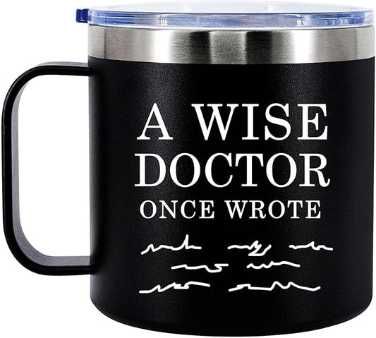 A Wise Doctor Once Wrote Insulated Coffee Cup 14oz With Handle And Lid Doctor Gifts Physician Medical Student MD Dr Husband Wife Dad Mom Stainless Steel Vacuum Insulated Camping Travel Mug (Black)